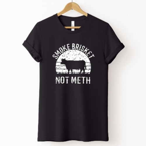 Smoke Brisket Not Meth Tee