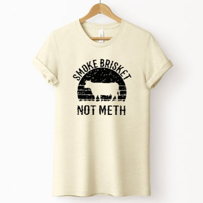 Smoke Brisket Not Meth Tee